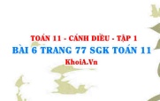 Bài 6 trang 77 SGK Toán 11 tập 1 Cánh Diều